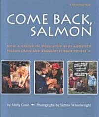 Come Back Salmon: How a Group of Dedicicated Kids Adopted Pigeon Creek and Brought It Back to Life (Hardcover)