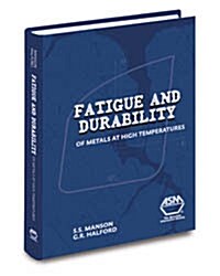 Fatigue & Durability of Metals at High Temperatures (Hardcover)