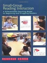Small-group reading instruction : a differentiated teaching model for beginning and struggling readers