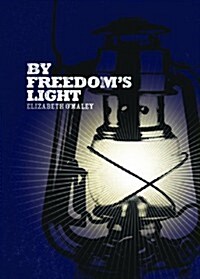 By Freedoms Light (Hardcover)