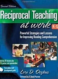 Reciprocal Teaching at Work K-12 (Paperback, 2nd)