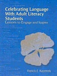 Celebrating Language With Adult Literacy Students (Paperback)