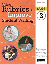 Using Rubrics to Improve Student Writing, Grade 3 (Paperback, Revised)