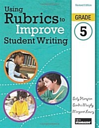 Using Rubrics to Improve Student Writing, Grade 5 (Paperback, Revised)