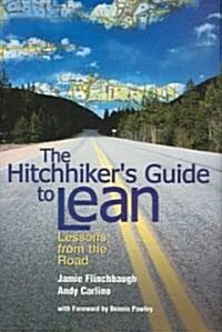 The Hitchhikers Guide to Lean: Lessons from the Road (Hardcover)