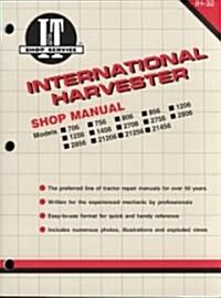 International Harvesters (Farmall) Model 706-2856 Gasoline & Diesel & Model 21206-21456 Diesel Tractor Service Repair Manual (Paperback)