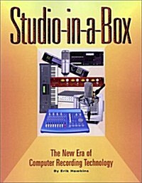 Studio-In-A-Box: The New Era of Computer Recording Technology (Paperback)