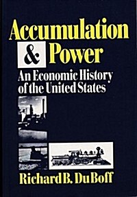 Accumulation and Power: Economic History of the United States (Paperback)