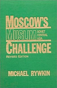Moscows Muslim Challenge: Soviet Central Asia (Paperback, 2, Revised)
