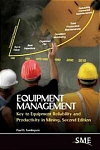 Equipment Management, Second Edition: Key to Equipment Reliability and Productivity in Mining (Paperback, 2, Revised)