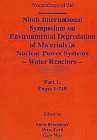 Ninth International Symposium on Environmental Degradation of Materials in Nuclear Power Systems (Hardcover)