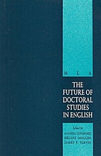 The Future of Doctoral Studies in English (Paperback)