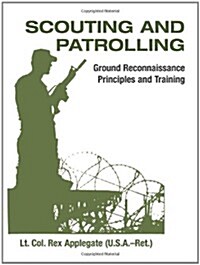 Scouting and Patrolling: Reconnaissance Principles & Training (Paperback)
