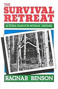 Survival Retreat: A Total Plan for Retreat Defense (Paperback)