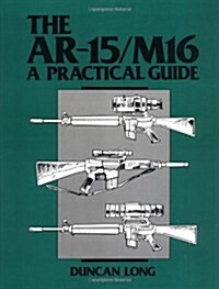 AR-15/M16: A Practical Guide (Paperback)