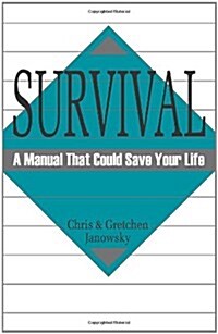 Survival: A Manual That Could Save Your Life (Paperback)