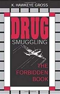 Drug Smuggling: The Forbidden Book (Paperback)