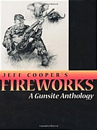 Fireworks: A Gunsite Anthology (Paperback)