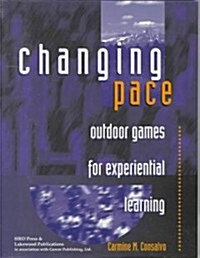 Changing Pace: Outdoor Games for Experiential Learning (Hardcover)