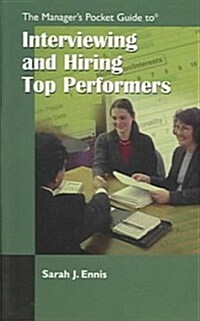 The Managers Pocket Guide to Interviewing and Hiring Top Performers (Paperback)