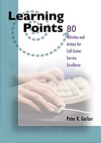 Learning Points: 80 Activities/Actions Call Center Excellence [With Disk] (Paperback)