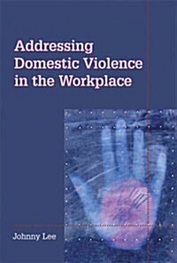 Addressing Domestic Violence in the Workplace (Paperback)