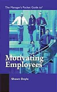 The Managers Pocket Guide to Motivating Employees (Paperback)