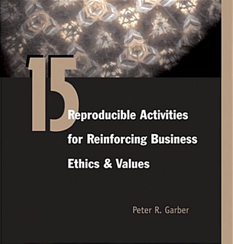 15 Reproducible Assessments for Reinforcing Business Ethics and Values (Vinyl-bound)