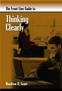 FrontLine Guide to Thinking Clearly (Paperback)