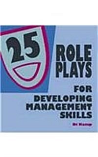 25 Role Plays for Developing Management Skills (Vinyl-bound)