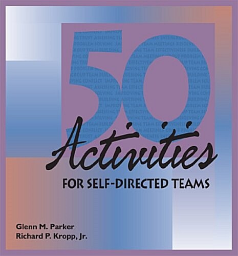 50 Activities for Self-Directed Teams (Ringbound)