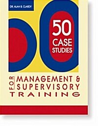 50 Case Studies for Management & Supervisory Training (Ringbound)