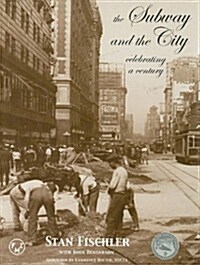 The Subway and the City: Celebrating a Century (Paperback)