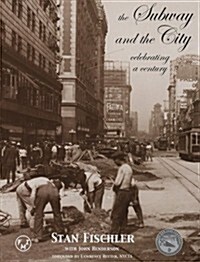 The Subway and the City: Celebrating a Century (Hardcover)