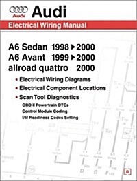 Audi A6 Electrical Wiring Manual: A6 Sedan 1998-2000 A6 Avant 1999-2000 Allroad Quattro 2000 (Paperback)