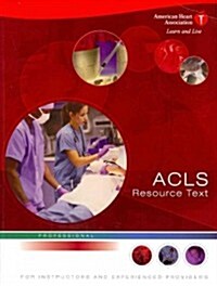 ACLS Resource Text for Instructors and Experienced Providers (Paperback, 1st)