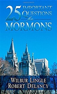 25 Important Questions for Mormons (Paperback)