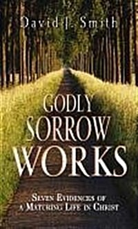 Godly Sorrow Works (Paperback)