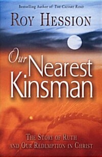 Our Nearest Kinsman: The Story of Ruth and Our Redemption in Christ (Paperback)