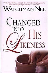 Changed Into His Likeness (Paperback)