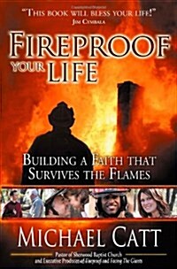 Fireproof Your Life: Building a Faith That Survives the Flames (Paperback)