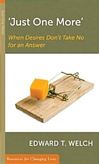Just One More: When Desires Dont Take No for an Answer (Paperback)