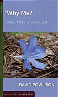 Why Me? : Comfort for the Victimized (Paperback)