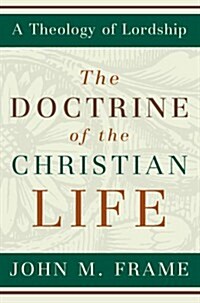 The Doctrine of the Christian Life (Hardcover)
