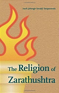 The Religion of Zarathushtra (Paperback)