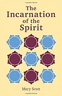 The Incarnation of the Spirit (Paperback, Reprint)