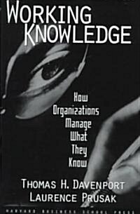 Working Knowledge: How Organizations Manage What They Know (Hardcover)