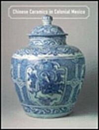 Chinese Ceramics in Colonial Mexico (Paperback)