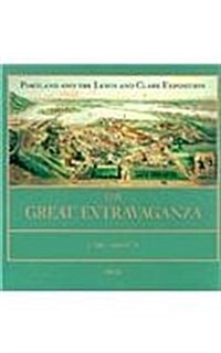 The Great Extravaganza: Portland and the Lewis and Clark Exposition (Paperback)