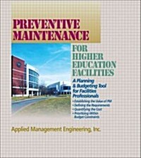Preventive Maintenance for Higher Education Facilities: A Planning and Budgeting Tool for Facilities Professionals (Ringbound, 2002)